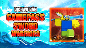 Bán Gamepass Sword Warriors!