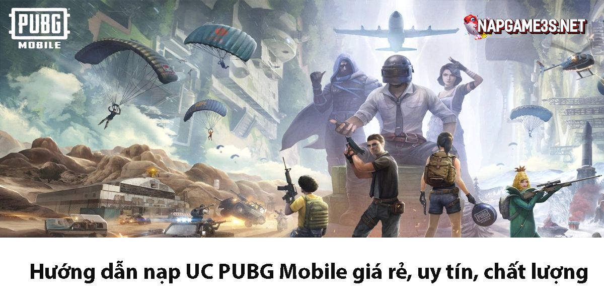 Hướng dẫn nạp UC PUBG Mobile giá rẻ, uy tín, chất lượng