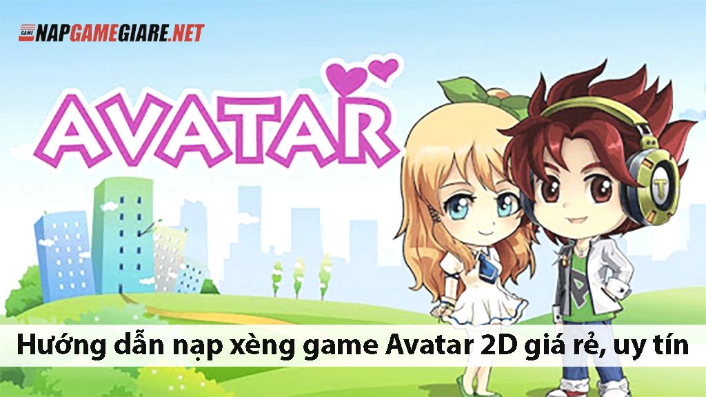 Hướng dẫn nạp Xèng game Avatar 2D giá rẻ, chiết khấu cao