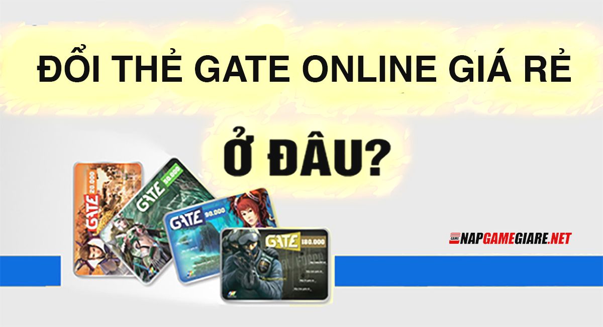 Hướng dẫn cách đổi thẻ Gate online giá rẻ, chiết khấu cao