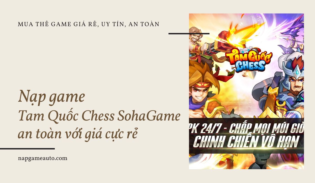 Nạp game Tam Quốc Chess SohaGame an toàn với giá cực rẻ