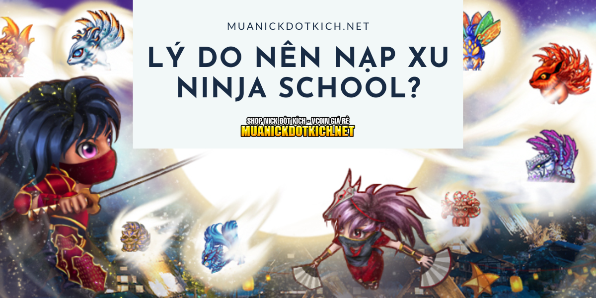 Lý do nên nạp xu Ninja School