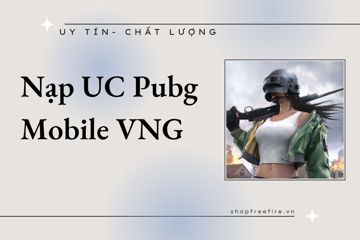 Nạp UC Pubg Mobile tại shop shopfreefire.vn