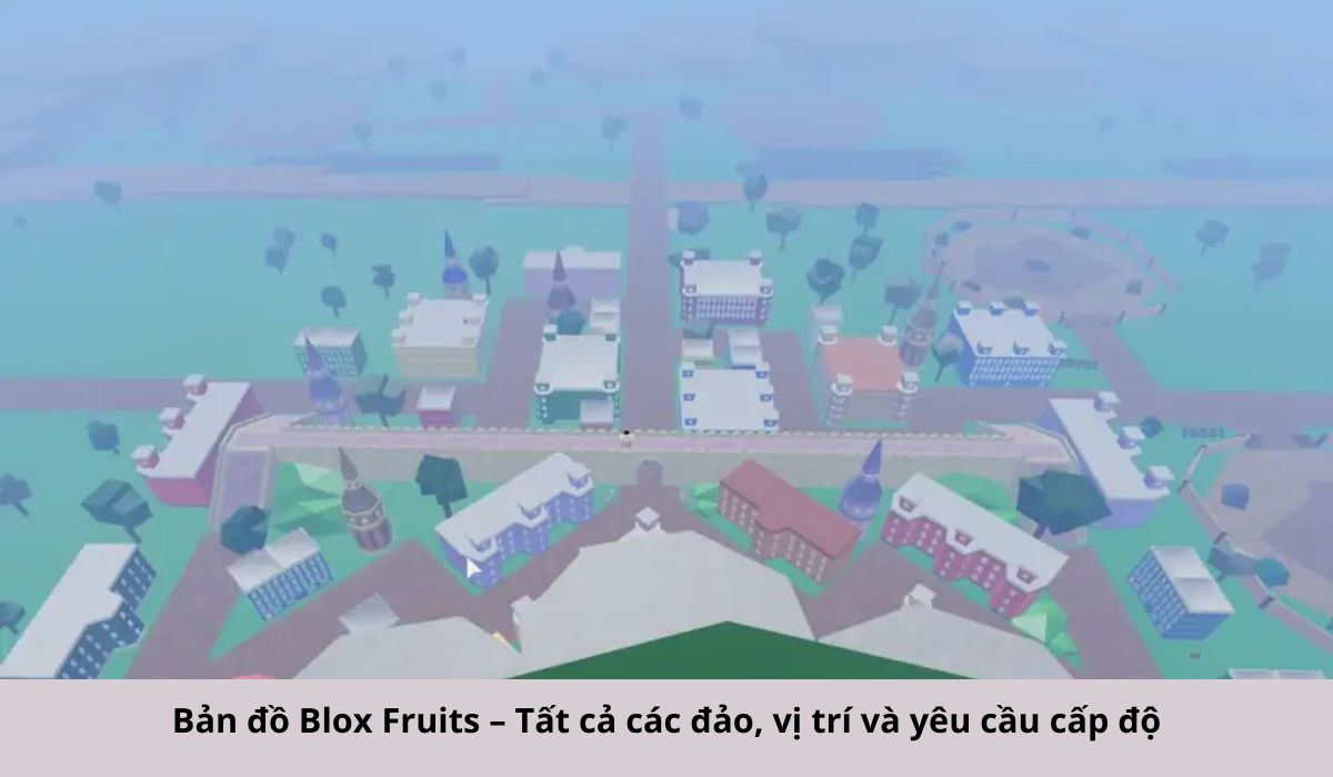 Maps Blox Fruits – Tất cả những hòn đảo, địa điểm và đòi hỏi cung cấp độ