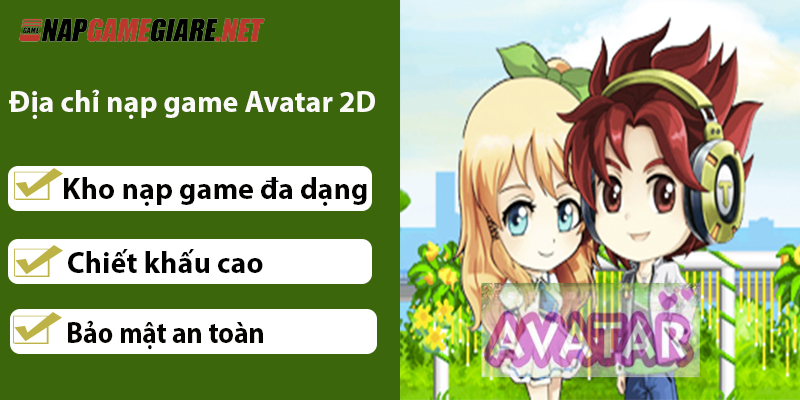 địa chỉ nạp game avatar 2D