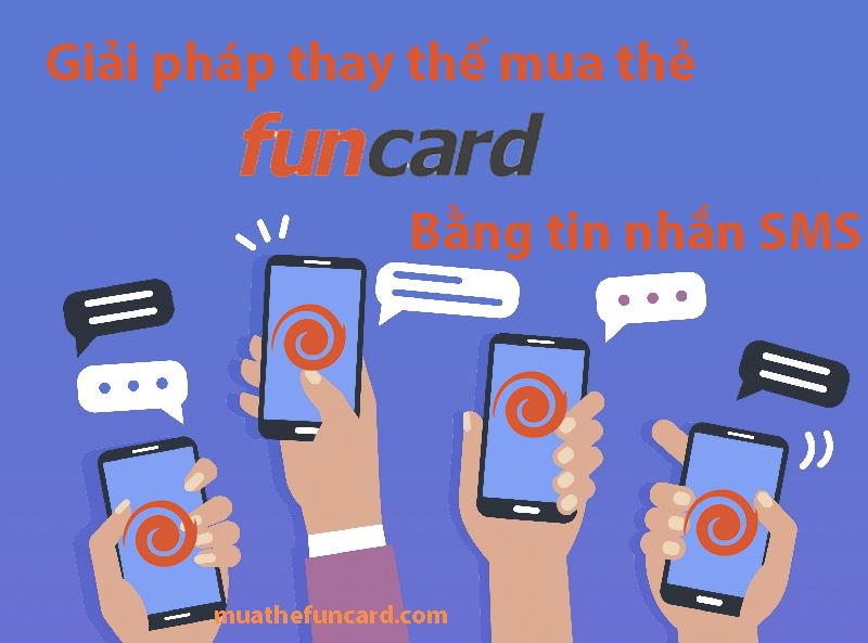 giải pháp thay thế mua thẻ funcard bằng sms